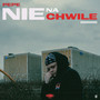 NIE NA CHWILĘ (Explicit)