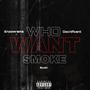 Who Want Smoke (feat. Enzowrams & Scott) [Explicit]