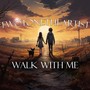 Walk with Me (Explicit)