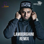 LAMBORGHINI (Remix)