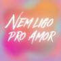 Nem Ligo Pro Amor EletroFunk