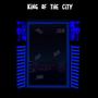 King Of The City (Explicit)