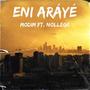 Eni Aráyé (feat. Nollege Wizdumb)