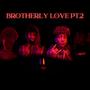 Brotherly Love Pt. 2 (feat. LuhUFO, KrazyK & TBlock Tay) [Explicit]