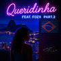 Queridinha (Part.2) (feat. FOZX) [Explicit]