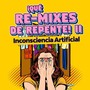 ¡Qué Re-Mixes de Repente! II