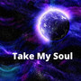 Take My Soul (feat. Faxugoin, Maitchh, Ninow Cash, Thybxlle & xeratti ) [Explicit]