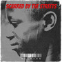 Scarred by the Streets (Explicit)