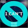 I CAN'T (Explicit)