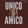 UNICO AMICO (Explicit)