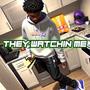 They Watchin Me (Explicit)