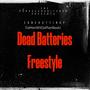 Dead Batteries Freestyle (Explicit)