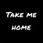 Take Me Home (Explicit)