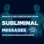 Subliminal Messages - Develop a 100% Positive Self-Image