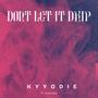 Dont Let it Drip (feat. GhostBoi) [Explicit]