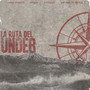 La Ruta del Under (Explicit)