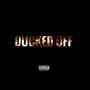 Ducked Off (Explicit)