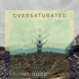 Oversaturated (Explicit)