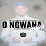 O Ngwana Mang