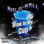 drink in my cup (feat. tre doh) [Explicit]