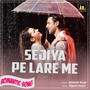 SEJIYA PE LARE ME ROMANTIC SONG