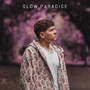 Slow Paradise