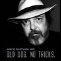 Old Dog. No Tricks