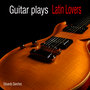 Guitar Plays Latin Love Songs