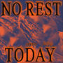 No Rest Today (Official Audio)