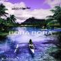 Bora Bora (Explicit)