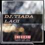 DJ TIADA LAGI INSTRUMEN