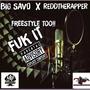 FREESTYLE TOO (FUK IT) (feat. Big Savo) [Freestyle version] [Explicit]