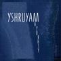 Yshruyam (Explicit)
