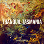 Tranquil Tasmania: Ambient Nature Sounds and White Noise for Sleep and Relaxation