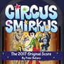 Circus Smirkus 2017 Original Score