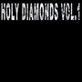 Holy Diamonds, Vol. 1