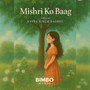 Mishri Ko Baag (Explicit)