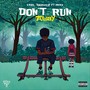 Don't run away (feat. Prax) [Explicit]