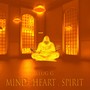 Mind, Heart, Spirit (Explicit)