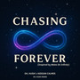 Chasing Forever (Inspired by Notes On Infinity)
