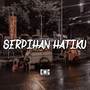 DJ SERPIHAN HATIKU MENGKANE