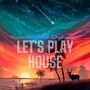 Let's Play House