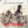 Big Things (feat. Norbit) [Explicit]