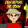 Calm Before the Storm (Explicit)