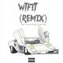 WTFIT (feat. Zak Nevers) [Remix] [Explicit]