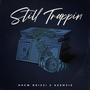 Still Trappin (feat. Keemzie) [Explicit]