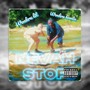 Nevah Stop (Explicit)