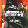 Alucinogenia Enigmatica 2 (Explicit)