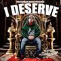 I Deserve (feat. Jennifer Grimm & Michael Villano) [Explicit]