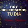 Hoy Celebramos Tu Dia